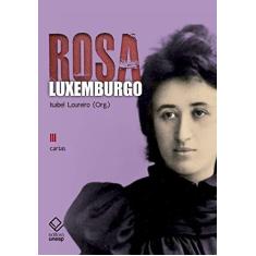 Imagem de Rosa Luxemburgo - Volume 3 - Isabel Loureiro - 9788539307401