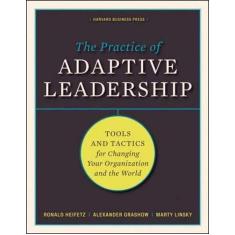 Imagem de The Practice of Adaptive Leadership: Tools and Tactics for Changing Your Organization and the World - Ronald A. Heifetz, Alexander Grashow, Marty Linsky - 9781422105764