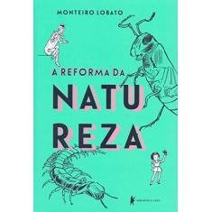 Imagem de A reforma da natureza: Edição de luxo - Monteiro Lobato - 9788525067371