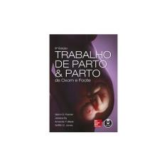 Imagem de Trabalho de Parto e Parto de Oxorn e Foote - 6ª Ed. 2014 - Amanda Y. Black; D. Jones, Griffith; Glenn D. Posner; Jessica Dy - 9788580554113