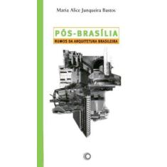 Imagem de Pos-Brasilia Rumos Da Arquitetura Brasileira Discurso: Pratica E Pensamento - Capa Comum - 9788527303408