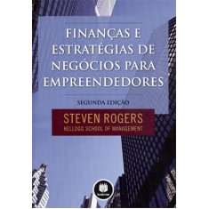 Imagem de Finanças e Estrategias de Negocios Para Empreendedores - 2 Ed. - Rogers, Steven - 9788577808731