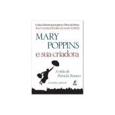 Imagem de Mary Poppins e Sua Criadora - A Vida de Pamela Travers - Lawson, Valerie - 9788586307577