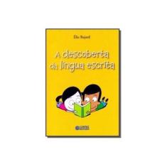 Imagem de A Descoberta da Língua Escrita - Élie Bajard - 9788524920004