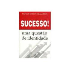 Imagem de Sucesso ! Uma Questao de Identidade - Almeida, Marcus Garcia De - 9788561294007