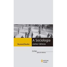 Imagem de A Sociologia Como Ciência - Col. Sociologia - Pontos de Referência - Boudon, Raymond - 9788532652348