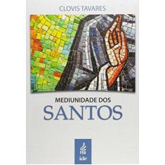 Imagem de Mediunidade dos Santos - Clovis Tavares - 9788569452645