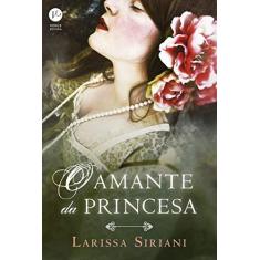 Imagem de O Amante da Princesa - Siriani, Larissa - 9788576866800
