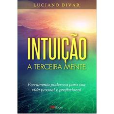 Imagem de Intuição - A Terceira Mente - Bivar, Luciano - 9788576802730
