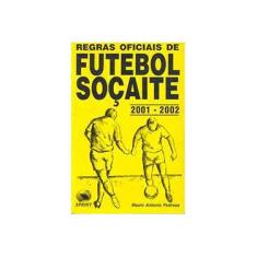 Imagem de Regras Oficiais de Futebol Socaite 2006 - Pedrosa, Mauro Antonio - 9788573321241