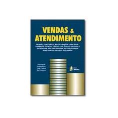 Imagem de Vendas & Atendimento: Grandes especialistas abrem o jogo de como atrair, conquistar e manter clientes com diversos métodos e técnincas que irão fazer ... destaque ainda mais no mercado de trabalho. - Andréia Roma - 9788566248050