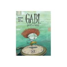 Imagem de Gabi, Perdi a Hora! - João Basílio - 9788532907134