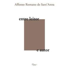 Imagem de Entre Leitor E Autor - Affonso Romano De Sant&#39;anna - 9788532529732