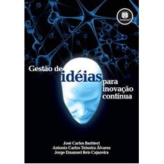 Imagem de Gestão de Idéias para Inovação Contínua - Barbieri, José Carlos; Cajazeira, Jorge Emanuel Reis; Álvares, Antonio Carlos Teixeira - 9788577803330