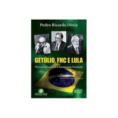 Imagem de Getúlio , Fhc e Lula - Devoção Popular e Santíssima Trindade - Dória, Pedro Ricardo - 9788536220918
