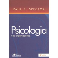 Imagem de Psicologia Nas Organizações - 4ª Ed. 2012 - Spector, Paul E. - 9788502180444