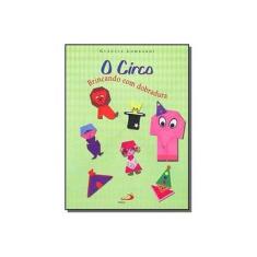 Imagem de O Circo - Brincando com Dobradura - Lombardi, Glaucia - 9788534907163