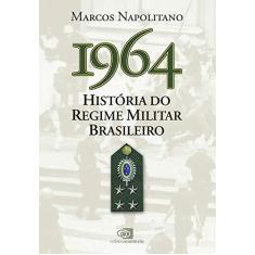 Imagem de 1964 - Histórias do Regime Militar Brasileiro - Napolitano, Marcos - 9788572448260
