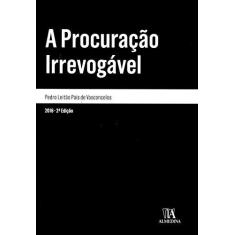 Imagem de A Procuração Irrevogável - Pedro Leitão Pais De Vasconcelos - 9789724064376