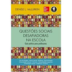Imagem de Questões Sociais Desafiadoras na Escola - Guia Prático Para Professores - Mclurkin, Denise L. - 9788580554373