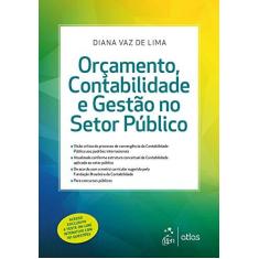 Imagem de Orçamento, Contabilidade E Gestão No Setor Público - Lima, Diana Vaz De - 9788597017854