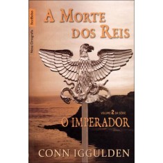 Imagem de A Morte Dos Reis - Vol.2 - Série o Imperador - Col. Bestbolso - Iggulden, Conn - 9788577991853