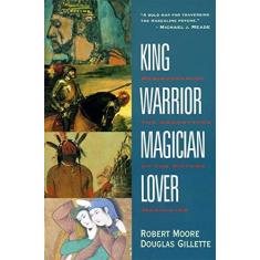 Imagem de King, Warrior, Magician, Lover: Rediscovering the Archetypes of the Mature Masculine - Capa Comum - 9780062506061