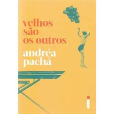 Imagem de Velhos São os Outros - Andréa Pachá - 9788551004098