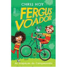 Imagem de Fergus Voador. As Trapaças do Campeonato - Chris Hoy - 9788579804311
