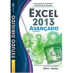 Imagem de Estudo Dirigido - Microsoft Office Excel 2013 - Avançado - Augusto N. G. Manzano, José; Manzano, André Luiz N. G. - 9788536504506
