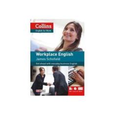 Imagem de Workplace English: Get Ahead with Everyday Business English - James Schofield - 9788578274894