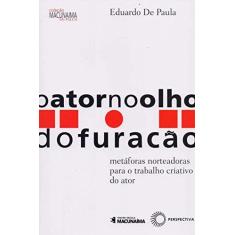 Imagem de O Ator No Olho do Furação - Paula, José Eduardo De - 9788527310765