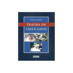 Imagem de Trauma em Cães e Gatos - Luis H. Tello - 9788561461027