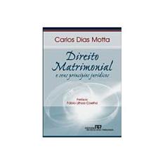 Imagem de Direito Matrimonial e seus Princípios Jurídicos - Carlos Dias Motta - 9788520329771