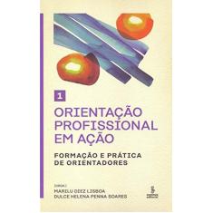 Imagem de Orientação Profissional em Ação: Formação e Prática de Orientadores - Vol.1 - Marilu Diez Lisboa - 9788532310743