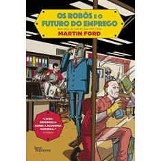 Imagem de Os robôs e o futuro do emprego - Martin Ford - 9788568905364