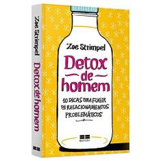 Imagem de Detox de Homem: 10 Dicas Para Fugir de Relacionamentos Problemáticos - Zoe Strimpel - 9788576846390