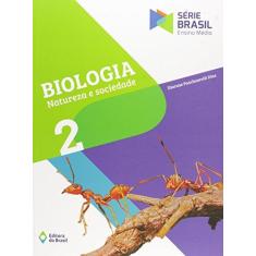 Imagem de Biologia - Natureza e Sociedade - Série Brasil - Vol. 2 - Diarone Paschoarelli Dias; - 9788510061308