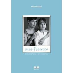 Imagem de Para Francisco - Edição Especial - 10 Anos Depois - Guerra, Cris - 9788546500598