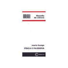 Imagem de Fisica e Filosofia - Debates 165 - Bunge, Mario - 9788527302104