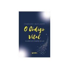 Imagem de o Código Vital - o Livro Dos Poderes da Luz - Muylaert,conrado - 9788551602270