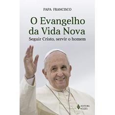 Imagem de O Evangelho da Vida Nova - Papa Francisco - 9788532650825