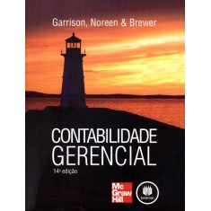 Imagem de Contabilidade Gerencial - 14ª Ed. 2013 - Garrison, Ray H.; Brewer, Peter C.; Noreen, Eric W. - 9788580551617
