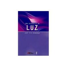 Imagem de Uma Biografia da Luz - Mendonça, José Tito - 9788578613259