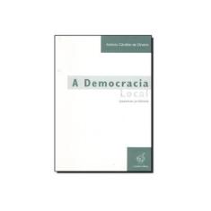 Imagem de Democracia Local, A: Aspectos Jurídicos - Ant&#243;nio C&#226;ndido De Oliveira - 9720032013199