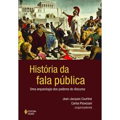 Imagem de História da Fala Pública - Uma Arqueologia Dos Poderes do Discurso - Jean-jacques Courtine; Piovezani, Carlos - 9788532650702