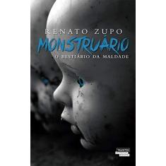 Imagem de Monstruário: O Bestiário da Maldade - Renato Zupo - 9788542808674