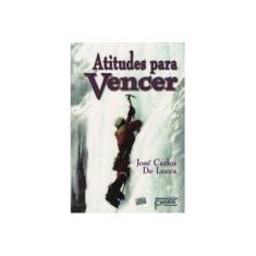 Imagem de Atitudes Para Vencer - José Carlos De Lucca - 9788572531528
