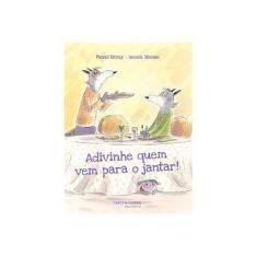 Imagem de Adivinhe Quem Vem Para o Jantar! - Brissy, Pascal; Masson, Annick - 9788580632354