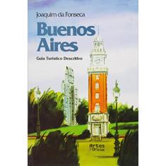 Imagem de Buenos Aires - Guia Turístico Descritivo - Fonseca, Joaquim Da - 9788585418601